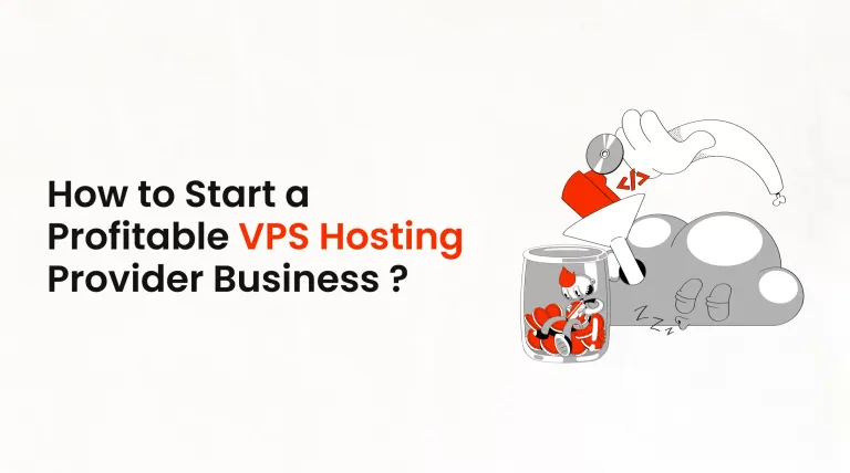 How to Start a Profitable VPS Hosting Provider Business ?