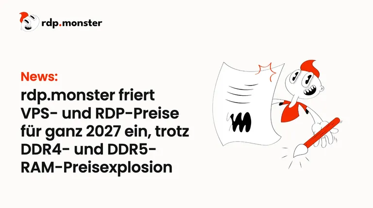 rdp.monster friert VPS- und RDP-Preise für ganz 2027 ein, trotz DDR4- und DDR5-RAM-Preisexplosion