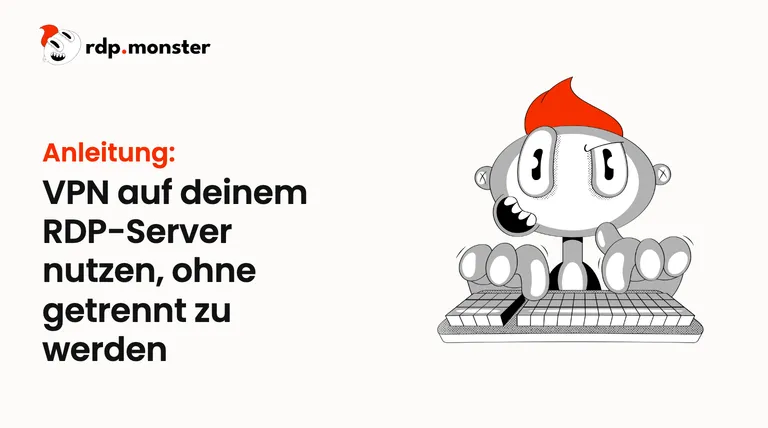 VPN auf deinem RDP-Server nutzen, ohne getrennt zu werden