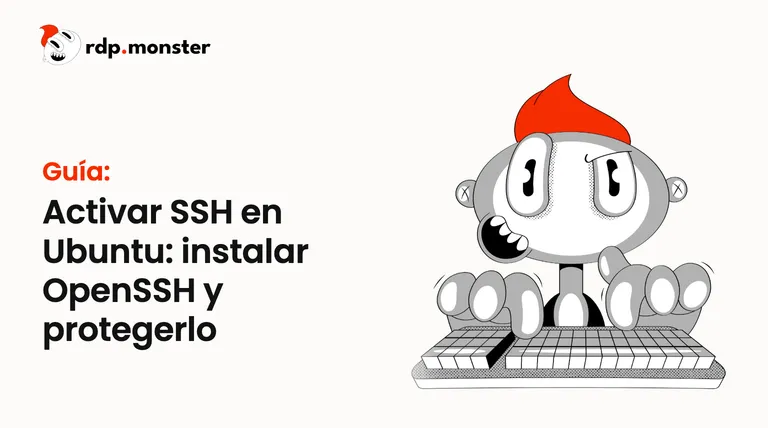 Activar SSH en Ubuntu: instalar OpenSSH y protegerlo