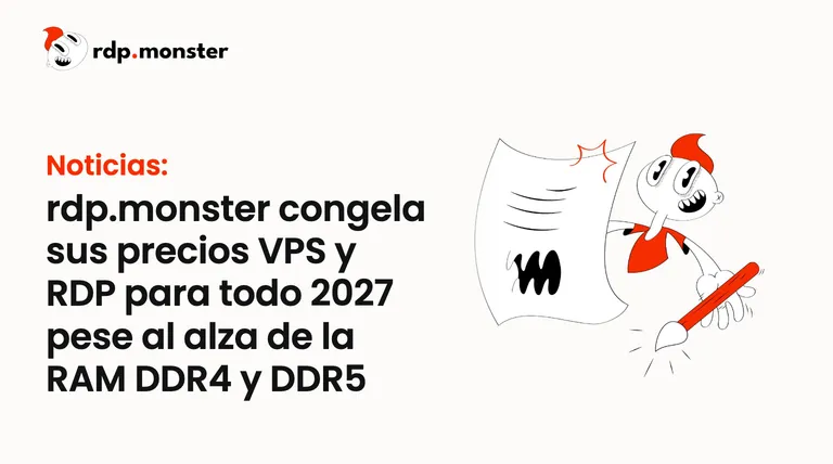 rdp.monster congela sus precios VPS y RDP para todo 2027 pese al alza de la RAM DDR4 y DDR5