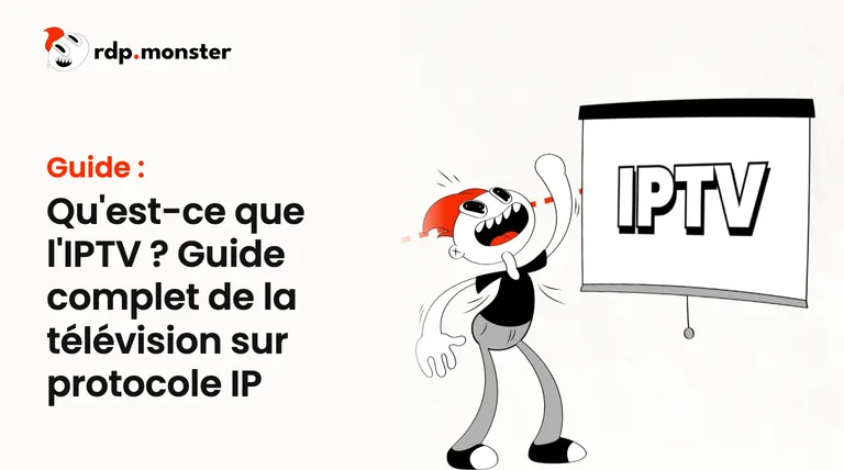 Qu'est-ce que l'IPTV ? Guide complet de la télévision sur protocole IP