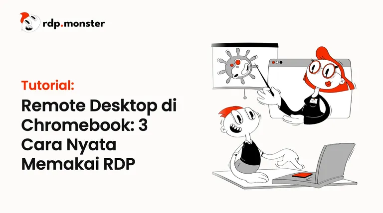 Remote Desktop di Chromebook: 3 Cara Nyata Memakai RDP