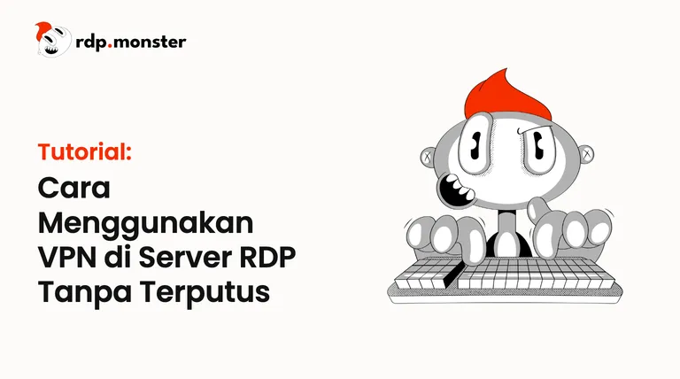 Cara Menggunakan VPN di Server RDP Tanpa Terputus