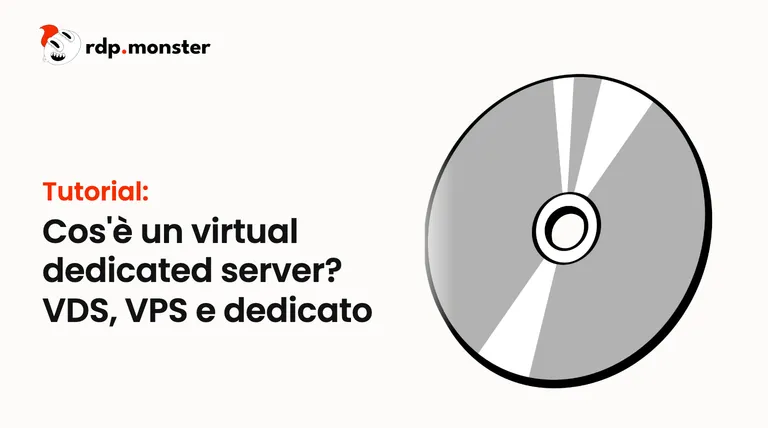 Cos'è un virtual dedicated server? VDS, VPS e dedicato