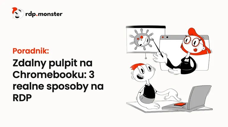 Zdalny pulpit na Chromebooku: 3 realne sposoby na RDP