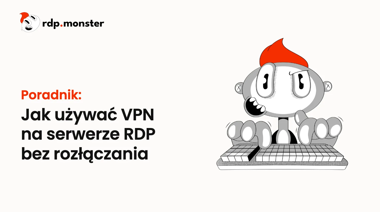 Jak używać VPN na serwerze RDP bez rozłączania