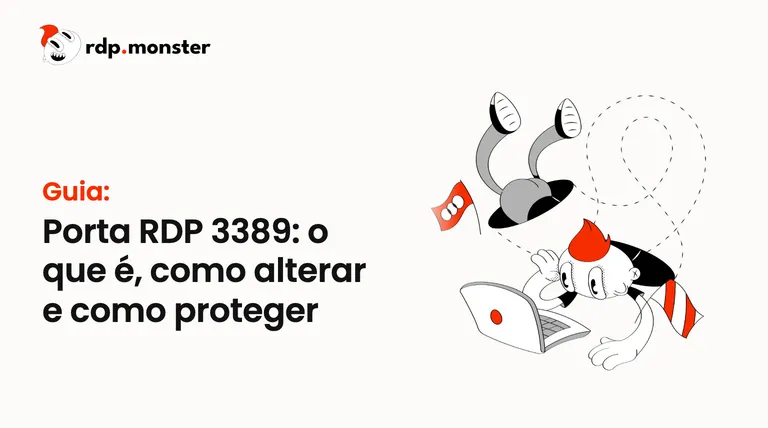 Porta RDP 3389: o que é, como alterar e como proteger