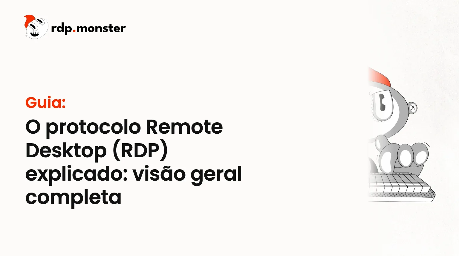 O protocolo Remote Desktop (RDP) explicado: visão geral completa