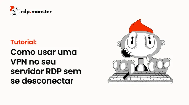 Como usar uma VPN no seu servidor RDP sem se desconectar