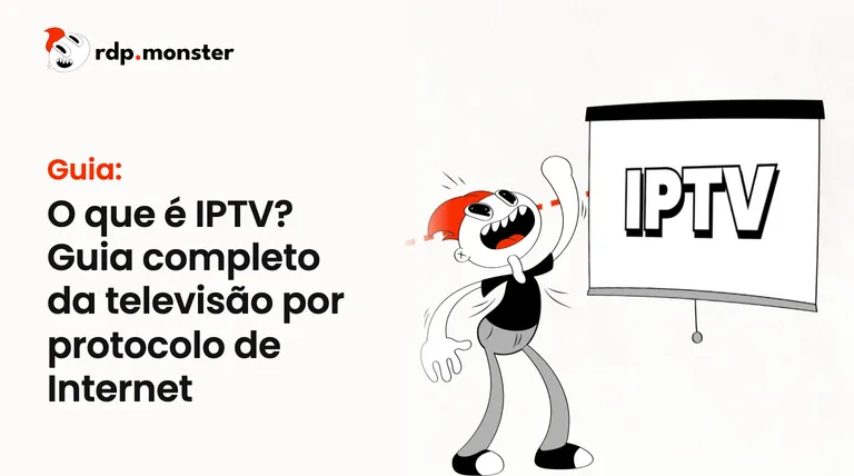 O que é IPTV? Guia completo da televisão por protocolo de Internet