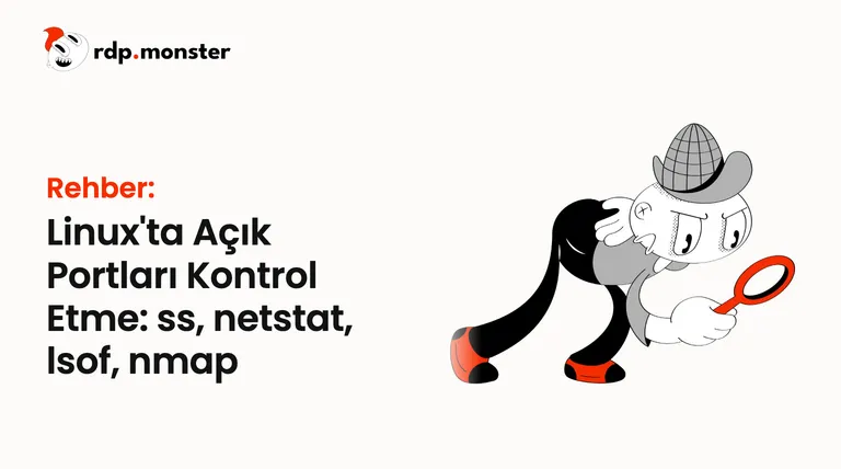 Linux'ta Açık Portları Kontrol Etme: ss, netstat, lsof, nmap