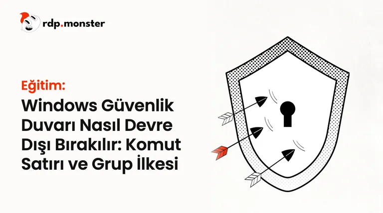 Windows Güvenlik Duvarı Nasıl Devre Dışı Bırakılır: Komut Satırı ve Grup İlkesi