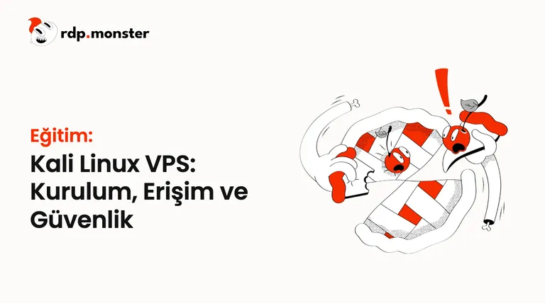 Kali Linux VPS: Kurulum, Erişim ve Güvenlik