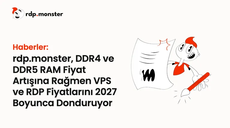 rdp.monster, DDR4 ve DDR5 RAM Fiyat Artışına Rağmen VPS ve RDP Fiyatlarını 2027 Boyunca Donduruyor