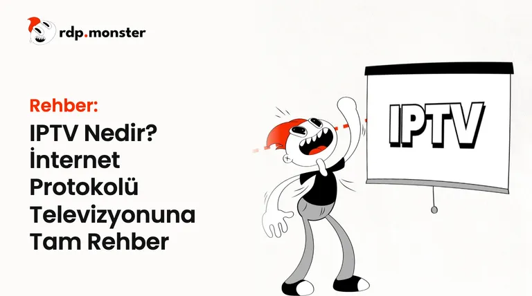 IPTV Nedir? İnternet Protokolü Televizyonuna Tam Rehber